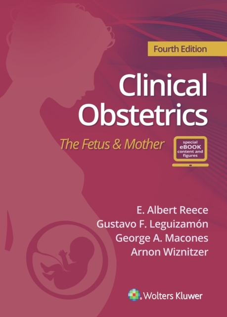 Clinical Obstetrics -  Gustavo F. Leguizamon,  George A. Macones,  E. Albert Reece,  Arnon Wiznitzer