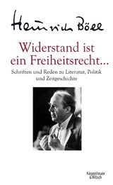 Widerstand ist ein Freiheitsrecht... - Heinrich B&ouml;ll