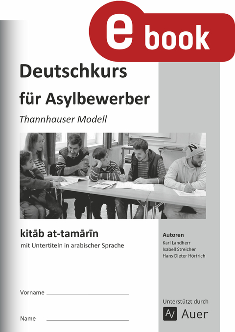 kitab at-tamarin Deutschkurs f&uuml;r Asylbewerber - K. Landherr, I. Streicher, H. D. H&ouml;rtrich