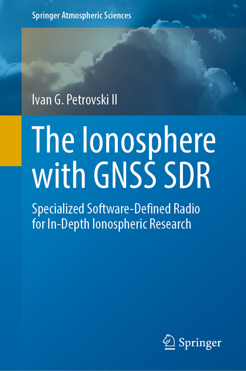 The Ionosphere with GNSS SDR -  Ivan G. Petrovski II