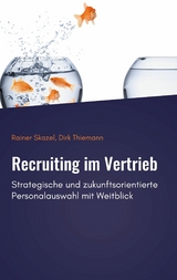 Recruiting im Vertrieb - Rainer Skazel, Dirk Thiemann