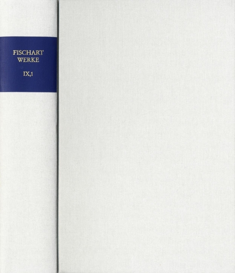 Johann Fischart: S&auml;mtliche Werke / Band IX,1: De Magorvm Daemonomania Edition von Johann Fischarts &Uuml;bersetzung der >D&eacute;monomanie des sorciers< Jean Bodins -  Johann Fischart