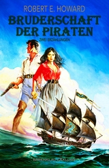 Bruderschaft der Piraten - Robert E. Howard