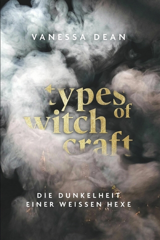 Types of Witchcraft: Die Dunkelheit einer weissen Hexe