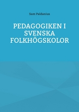 Pedagogiken i svenska folkh&ouml;gskolor - Sam Paldanius