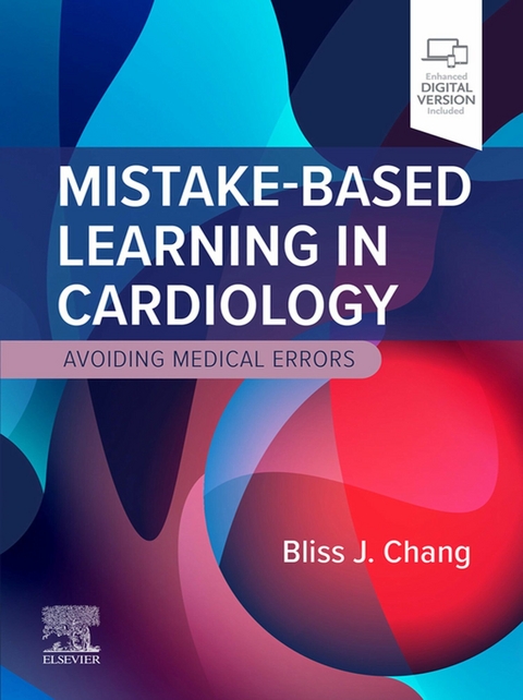 Mistake-Based Learning: Cardiology - E-Book -  Bliss J. Chang