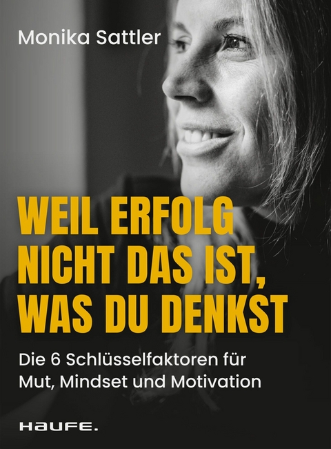 Weil Erfolg nicht das ist, was du denkst - Monika Sattler