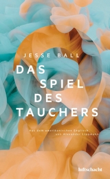 Das Spiel des Tauchers - Jesse Ball