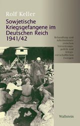 Sowjetische Kriegsgefangene im Deutschen Reich 1941/42 - Rolf Keller