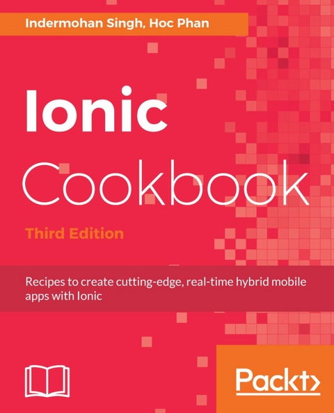 Ionic Cookbook -  Phan Hoc Phan,  Singh Indermohan Singh