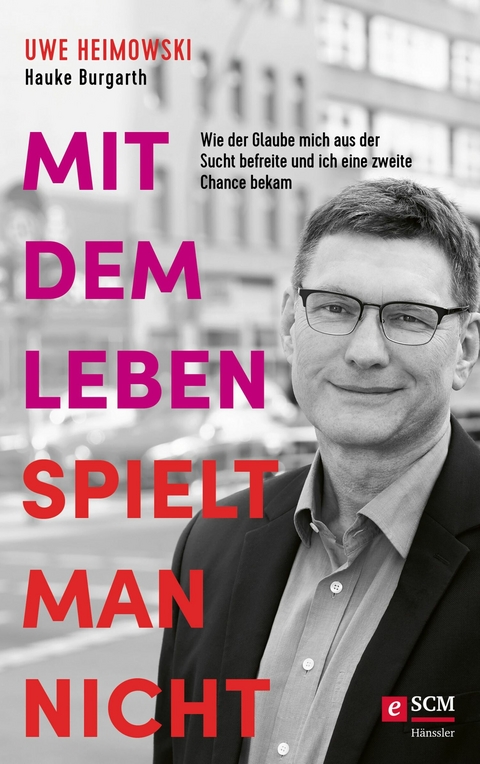 Mit dem Leben spielt man nicht - Uwe Heimowski