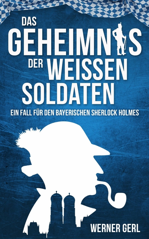 Das Geheimnis der wei&szlig;en Soldaten - Werner Gerl
