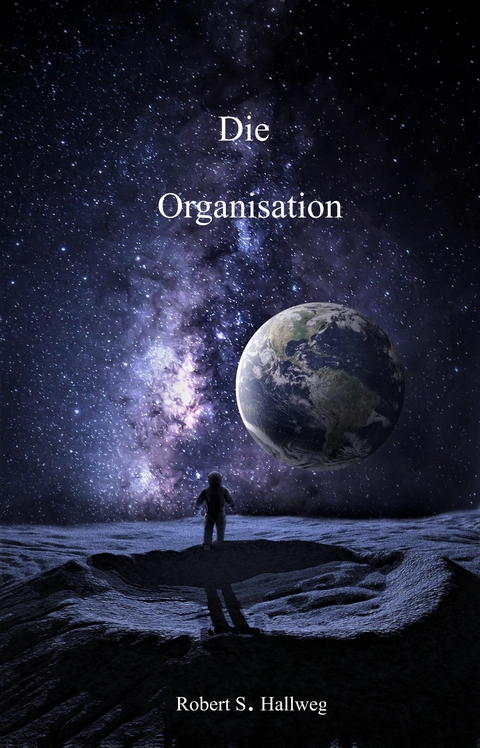 Die Organisation - Robert S. Hallweg