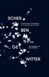 Scherbengewitter - Elisabeth Adam, Felix K&uuml;hnel, Emma Schick, Cora Schnelle