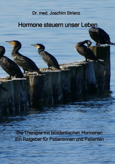 Hormone steuern unser Leben -  Joachim Strienz