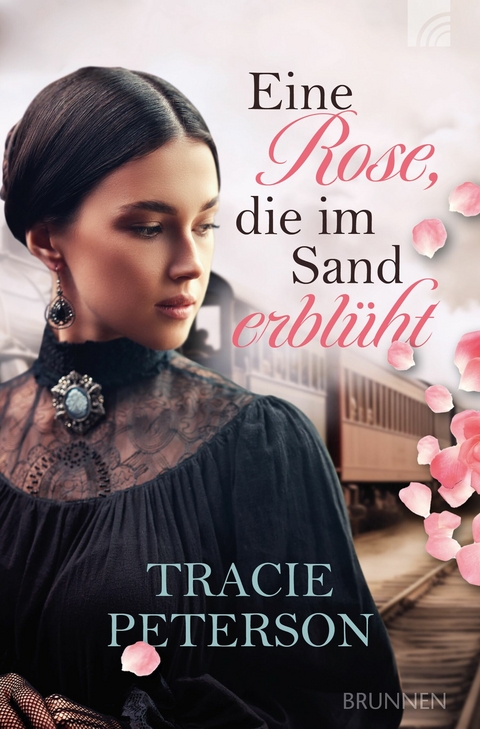 Eine Rose, die im Sand erbl&uuml;ht - Tracie Peterson