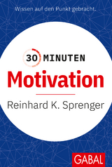 30 Minuten Motivation - Reinhard K. Sprenger