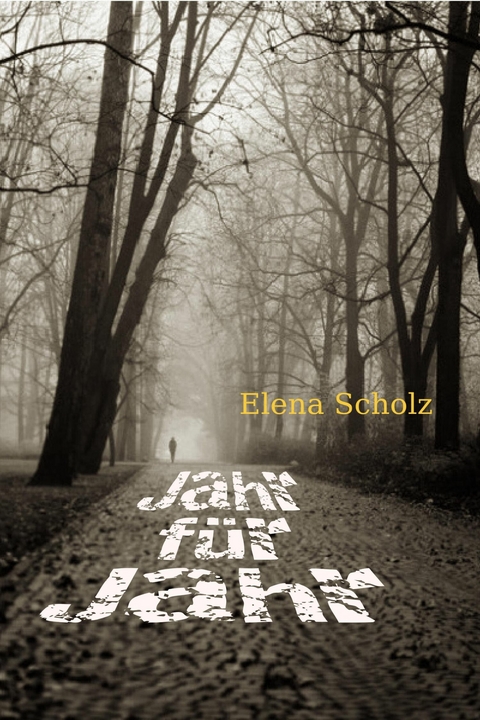 Jahr f&uuml;r Jahr - Elena Scholz