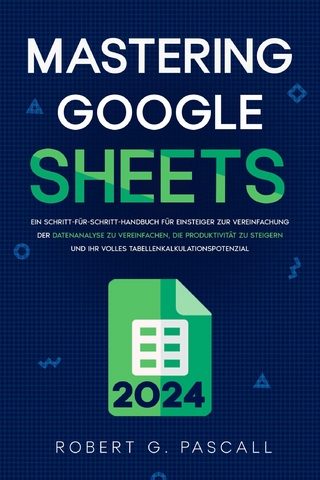 Mastering Google Sheets - Robert G. Pascall