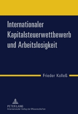Internationaler Kapitalsteuerwettbewerb und Arbeitslosigkeit - Frieder Kolle&szlig;