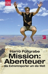Mission: Abenteuer - Harro F&uuml;llgrabe