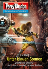 Perry Rhodan 3279: Unter blauen Sonnen -  Kai Hirdt
