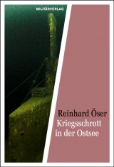 Kriegsschrott in der Ostsee - Reinhard &Ouml;ser