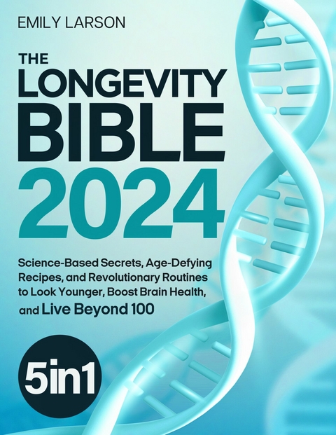 The Longevity Bible -  Emily Larson