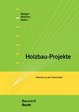 Holzbau-Projekte - Detlef B&ouml;ttcher, Nikolaus Nebgen, Burkhard Walter