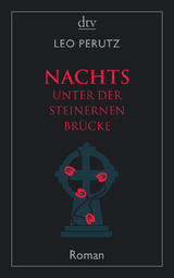Nachts unter der steinernen Br&uuml;cke - Leo Perutz