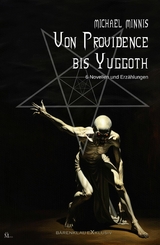 Von Providence bis Yuggoth: Sechs Novellen und Erz&auml;hlungen - Michael Minnis