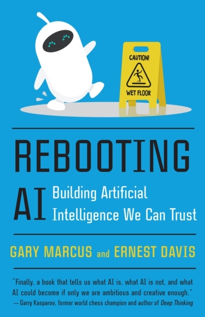 Rebooting AI -  Ernest Davis,  Gary Marcus