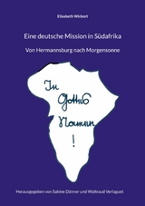 Eine deutsche Mission in S&uuml;dafrika - Elisabeth Wickert, Waltraud Verlaguet, Sabine D&auml;nner