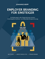 Employer Branding f&uuml;r Einsteiger - Johannes Bopp, Ralf Isau