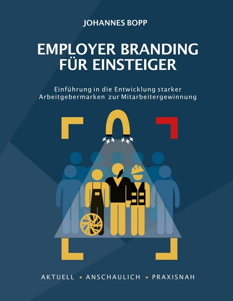 Employer Branding f&uuml;r Einsteiger - Johannes Bopp, Ralf Isau