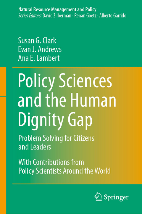 Policy Sciences and the Human Dignity Gap - Susan G. Clark, Evan J. Andrews, Ana E. Lambert