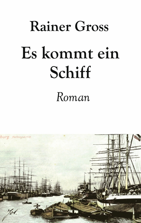 Es kommt ein Schiff -  Rainer Gross