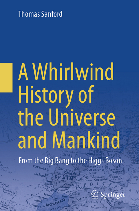 A Whirlwind History of the Universe and Mankind -  Thomas Sanford