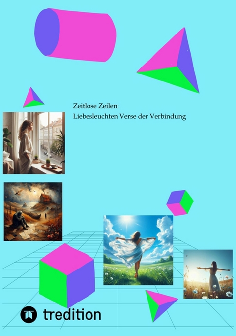 Zeitlose Zeilen:  Liebesleuchten Verse der Verbindung -  Hans Peter Eltner