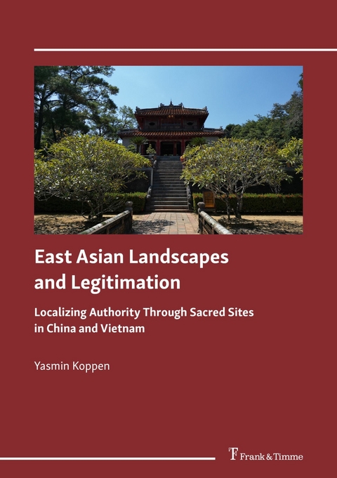 East Asian Landscapes and Legitimation -  Yasmin Koppen