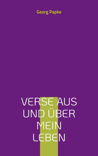 Verse aus und über mein Leben