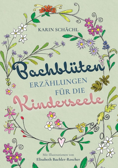 Bachbl&uuml;tenerz&auml;hlungen f&uuml;r die Kinderseele -  Karin Sch&auml;chl
