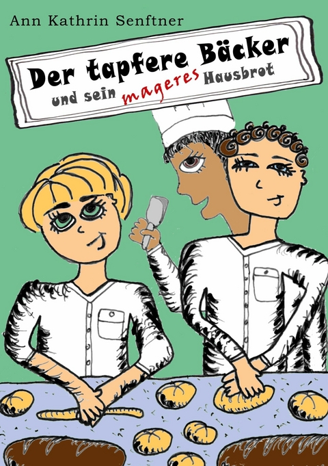 Der tapfere B&auml;cker -  Ann Kathrin Senftner
