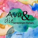 Ava und die verlorenen Farben -  Claudia Popp