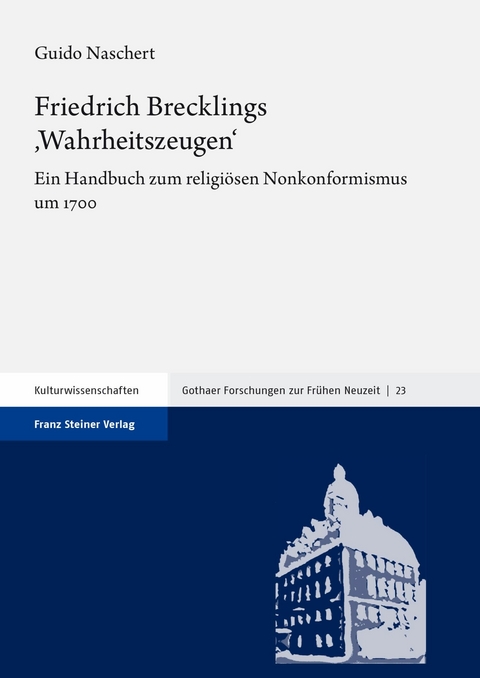 Friedrich Brecklings ,Wahrheitszeugen&lsquo; -  Guido Naschert