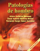 Patolog&iacute;as de hombro - Arturo Guti&eacute;rrez Meneses, &Oacute;scar Antonio Mart&iacute;nez Molina, Fernando Sergio Valero Gonz&aacute;lez