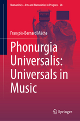 Phonurgia Universalis: Universals in Music - Fran&ccedil;ois-Bernard M&acirc;che