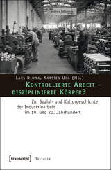 Kontrollierte Arbeit &ndash; disziplinierte K&ouml;rper? - 