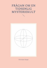 Fr&aring;gan om en tidsenlig mysteriekult - Christiane Gerges