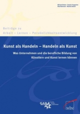 Kunst als Handeln - Handeln als Kunst - Michael Brater, Sandra Freygarten, Elke Rahmann, Marlies Rainer